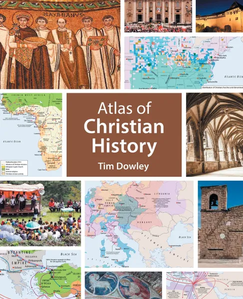 Обложка книги Atlas of Christian History, Tim Dowley