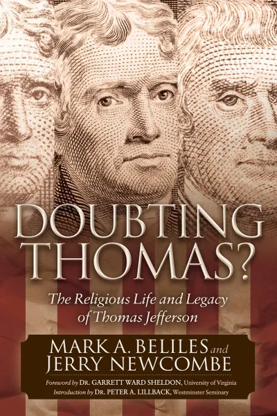 Обложка книги Doubting Thomas. The Religious Life and Legacy of Thomas Jefferson, Mark A. Beliles, Jerry Newcombe