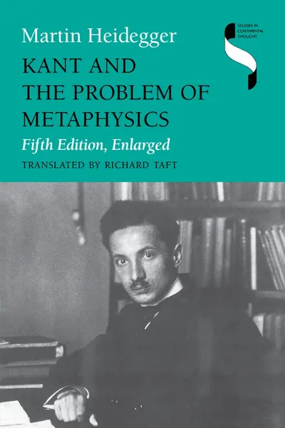 Обложка книги Kant and the Problem of Metaphysics, Fifth Edition, Enlarged, Martin Heidegger, Richard Polt, Richard Taft