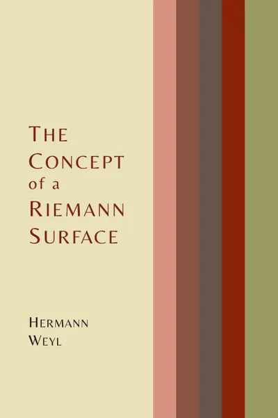 Обложка книги The Concept of a Riemann Surface, Hermann Weyl, Gerald Maclane