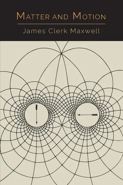 Обложка книги Matter and Motion, James Clerk Maxwell