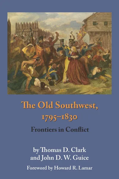 Обложка книги The Old Southwest, 1795-1830. Frontiers in Conflict, Thomas Dionysius Clark