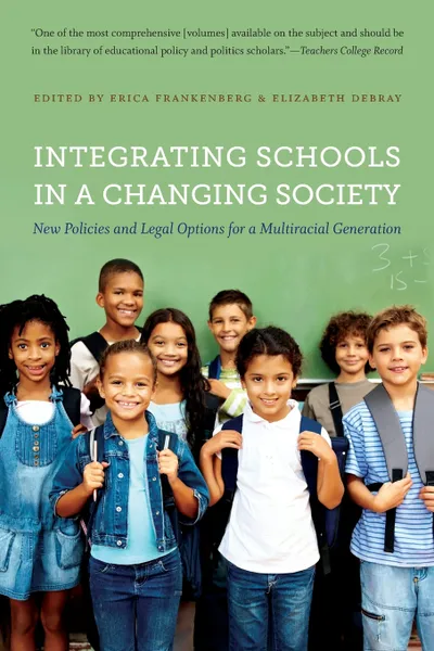 Обложка книги Integrating Schools in a Changing Society, Erica Frankenberg