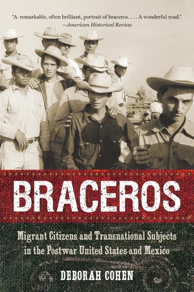 Обложка книги Braceros, Deborah Cohen