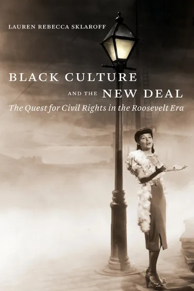 Обложка книги Black Culture and the New Deal, Lauren Rebecca Sklaroff