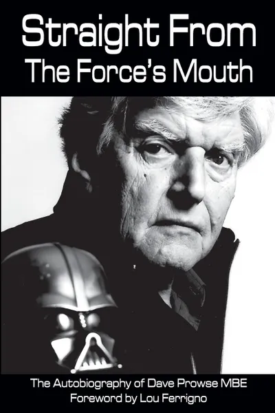 Обложка книги Straight From The Force's Mouth, David Prowse