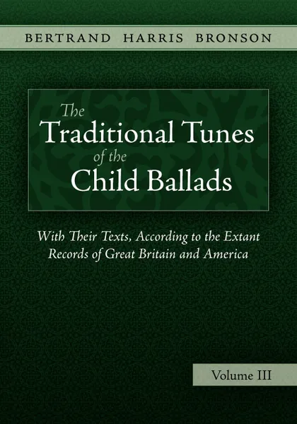 Обложка книги The Traditional Tunes of the Child Ballads, Vol 3, Bertrand Harris Bronson