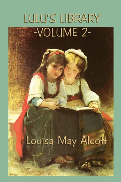 Обложка книги Lulu's Library Vol. 2, Louisa May Alcott