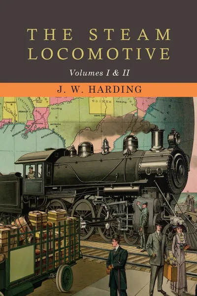 Обложка книги The Steam Locomotive, J. W. Harding