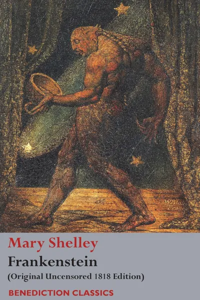 Обложка книги Frankenstein; or, The Modern Prometheus. (Original Uncensored 1818 Edition), Mary Shelley