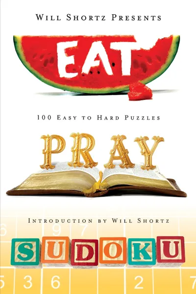 Обложка книги WSP EAT, PRAY, SUDOKU, WILL SHORTZ