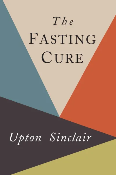 Обложка книги The Fasting Cure, Upton Sinclair