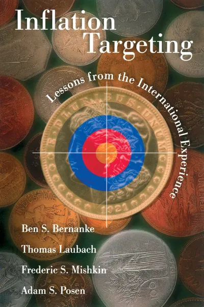 Обложка книги Inflation Targeting. Lessons from the International Experience, Ben S. Bernanke, Thomas Laubach, Frederic S. Mishkin