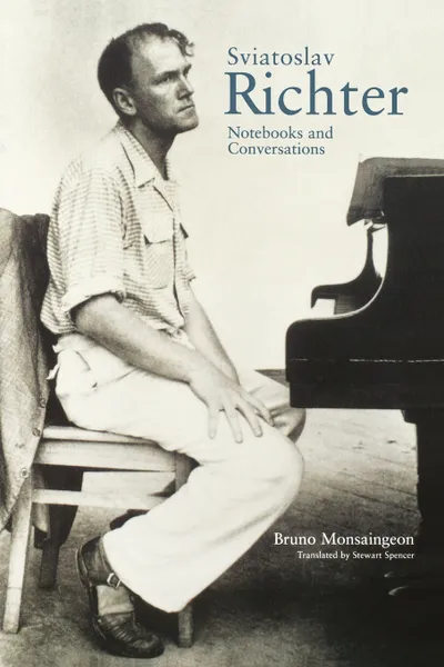 Обложка книги Sviatoslav Richter. Notebooks and Conversations, Bruno Monsaingeon, Stewart Spencer