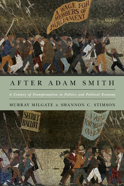 Обложка книги After Adam Smith. A Century of Transformation in Politics and Political Economy, Murray Milgate, Shannon C. Stimson