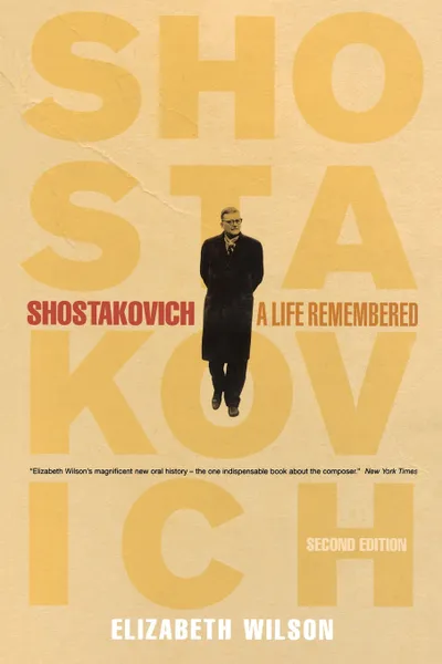 Обложка книги Shostakovich. A Life Remembered - Second Edition, Elizabeth Wilson