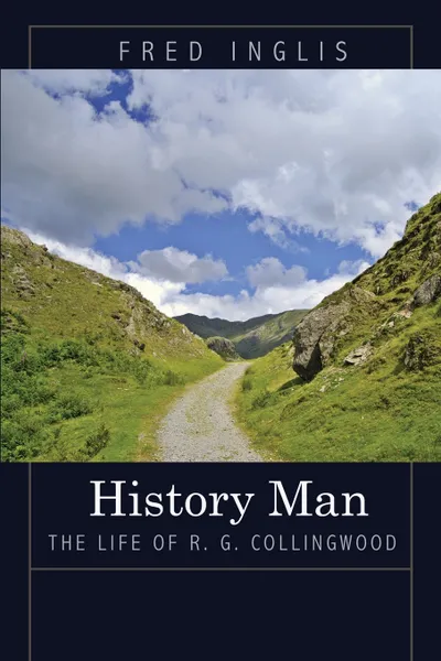 Обложка книги History Man. The Life of R. G. Collingwood, Fred Inglis
