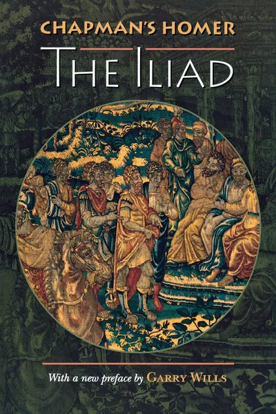 Обложка книги Chapman's Homer. The Iliad, Homer, George Chapman