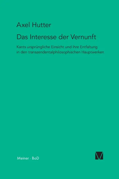 Обложка книги Das Interesse der Vernunft, Axel Hutter