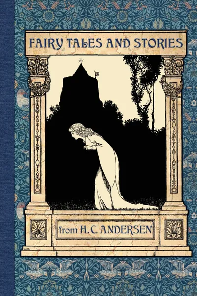 Обложка книги Fairy Tales and Stories from Hans Christian Andersen, Hans Christian Andersen, Arthur Rackham