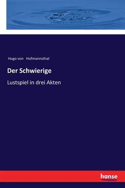 Обложка книги Der Schwierige, Hugo von Hofmannsthal