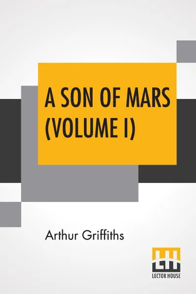 Обложка книги A Son Of Mars (Volume I), Arthur Griffiths