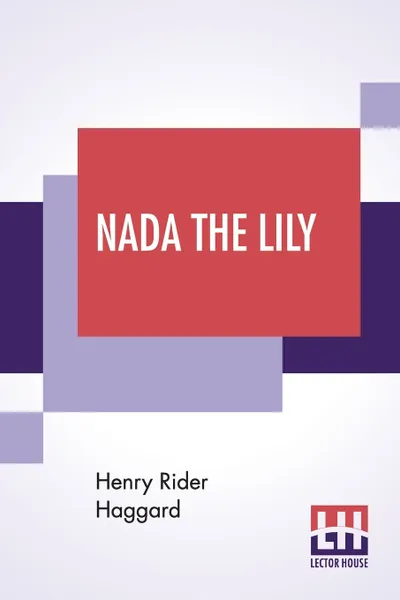 Обложка книги Nada The Lily, Henry Rider Haggard