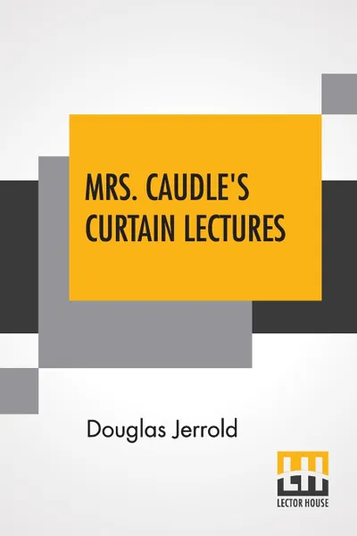 Обложка книги Mrs. Caudle's Curtain Lectures, Douglas Jerrold