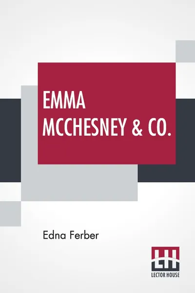 Обложка книги Emma Mcchesney & Co., Edna Ferber