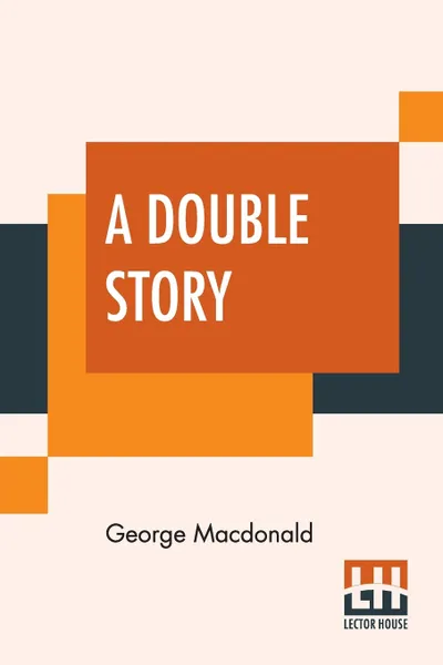 Обложка книги A Double Story, George Macdonald