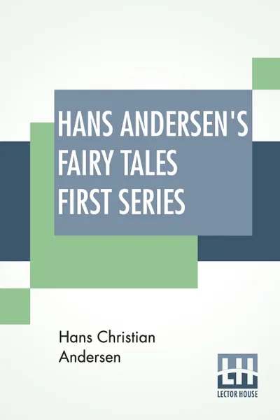 Обложка книги Hans Andersen's Fairy Tales First Series. Edited By J. H. Stickney, Hans Christian Andersen