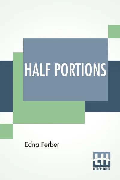 Обложка книги Half Portions, Edna Ferber