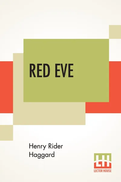 Обложка книги Red Eve, Henry Rider Haggard