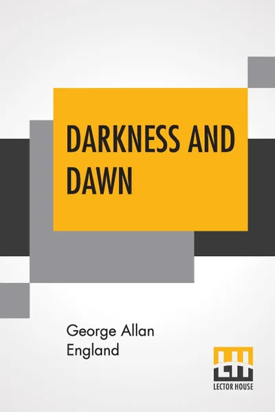 Обложка книги Darkness And Dawn, George Allan England