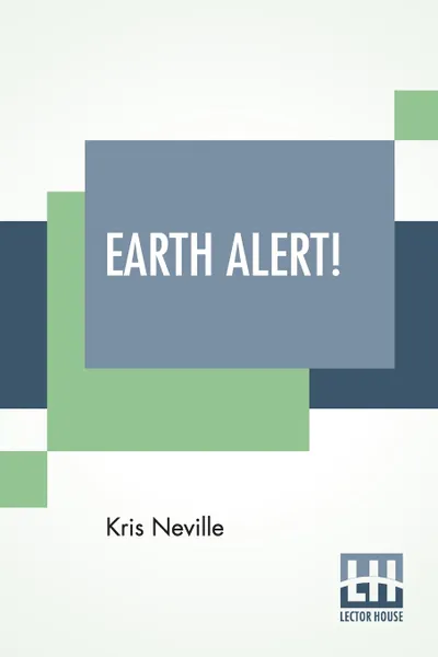 Обложка книги Earth Alert!, Kris Neville