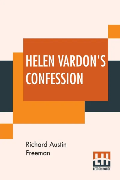 Обложка книги Helen Vardon's Confession, Richard Austin Freeman