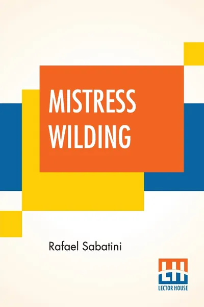 Обложка книги Mistress Wilding, Rafael Sabatini