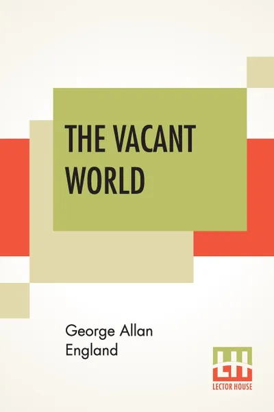 Обложка книги The Vacant World, George Allan England