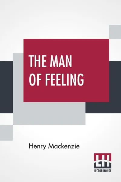 Обложка книги The Man Of Feeling, Henry Mackenzie