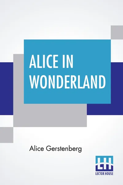 Обложка книги Alice In Wonderland. A Dramatization Of Lewis Carroll'S Alice'S Adventures In Wonderland