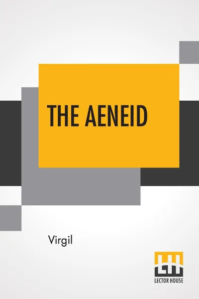 Обложка книги The Aeneid. Translated By John Dryden, Virgil, John Dryden