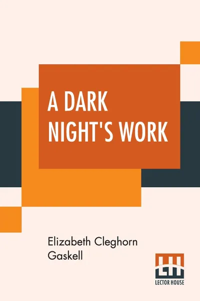 Обложка книги A Dark Night's Work, Elizabeth Cleghorn Gaskell