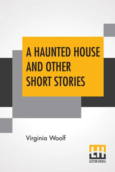 Обложка книги A Haunted House And Other Short Stories, Virginia Woolf