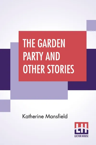 Обложка книги The Garden Party And Other Stories, Katherine Mansfield