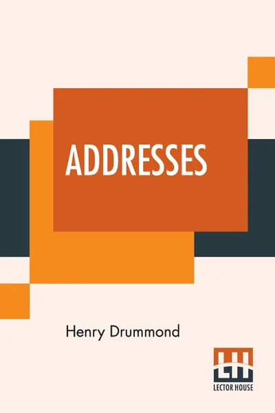 Обложка книги Addresses, Henry Drummond