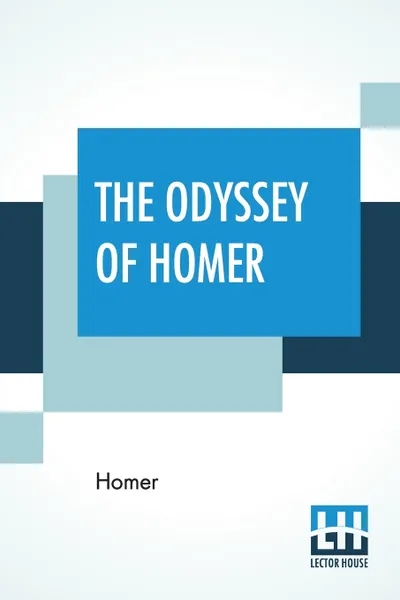 Обложка книги The Odyssey Of Homer. Done Into English Prose By S. H. Butcher, M.A. And A. Lang, M.A., Homer, Samuel Henry Butcher, Andrew Lang