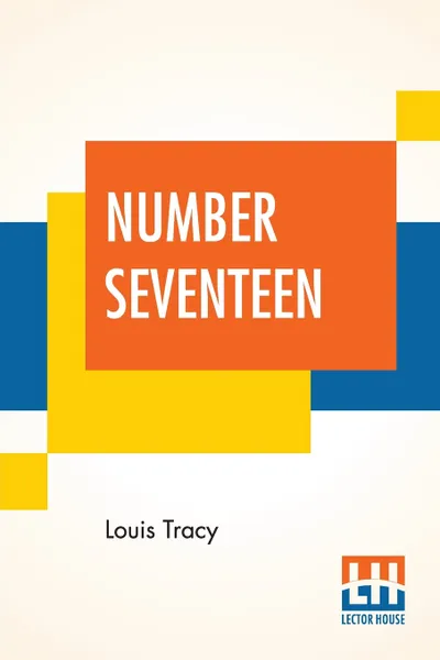 Обложка книги Number Seventeen, Louis Tracy