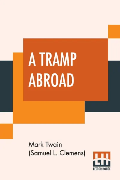 Обложка книги A Tramp Abroad, Mark Twain (Samuel Langhorne Clemens)