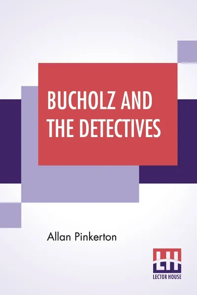 Обложка книги Bucholz And The Detectives, Allan Pinkerton