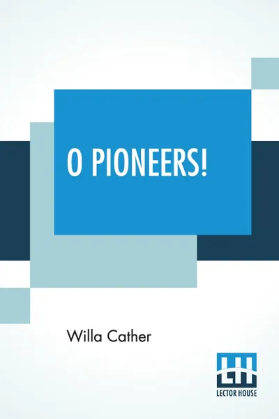 Обложка книги O Pioneers!, Willa Cather